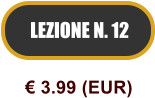 LEZIONE N. 12  3.99 (EUR)