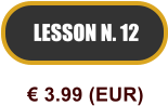 LESSON N. 12  3.99 (EUR)