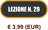 LEZIONE N. 29  3.99 (EUR)