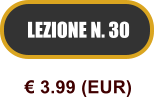 LEZIONE N. 30  3.99 (EUR)