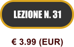 LEZIONE N. 31  3.99 (EUR)