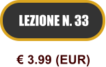 LEZIONE N. 33  3.99 (EUR)