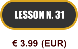 LESSON N. 31  3.99 (EUR)