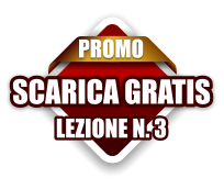 PROMO SCARICA GRATIS LEZIONE N. 3